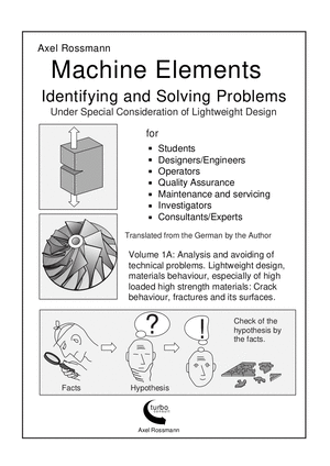 machine elements volume 1A Cover, Problem analysis, lightweight design, high strength materials. Crack behaviour, fractures and its surfaces, remaining lifetime.